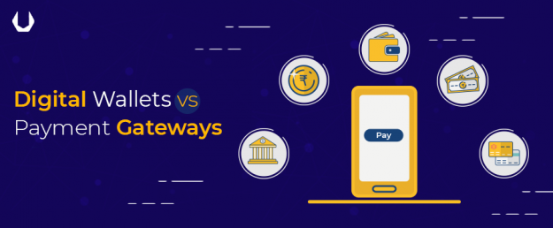 Digital Wallets Vs Payment Gateways