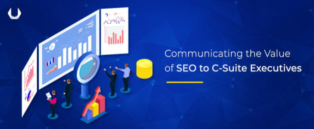 Communicating the value of SEO to Csuite exectives