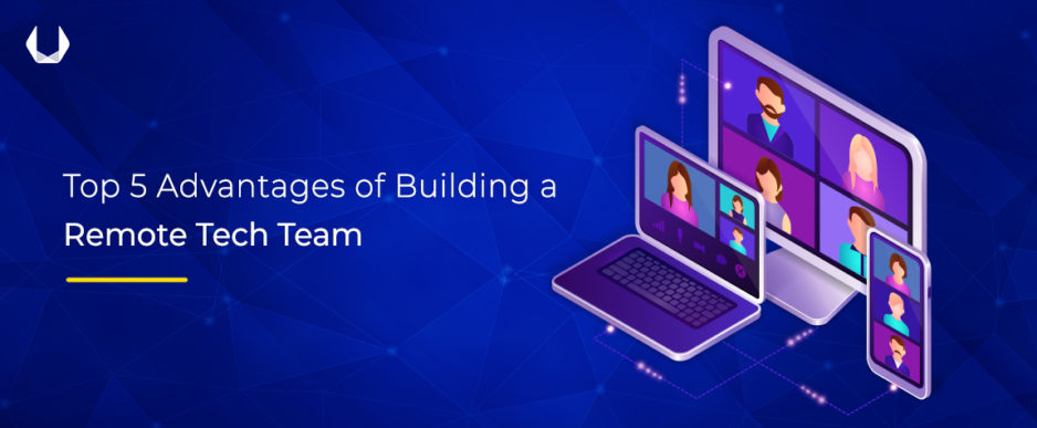 Benefits of Remote Tech Teams